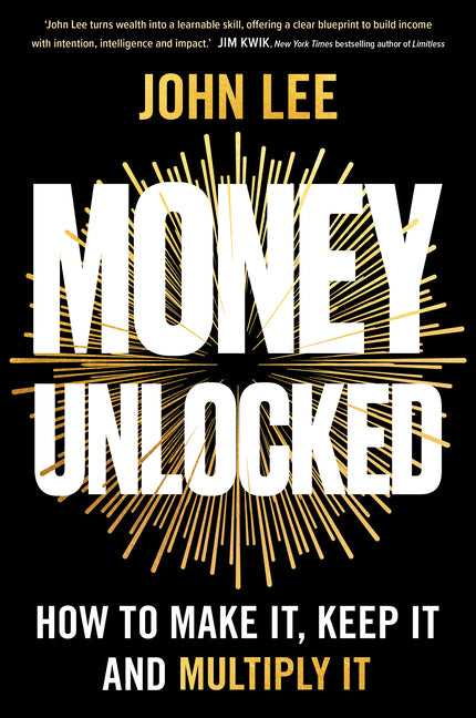 Money Unlocked: How to Make It, Keep It and Multiply It: The New York Times Bestseller - Ingram
