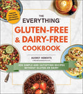 The Everything Gluten-Free & Dairy-Free Cookbook: 300 Simple and Satisfying Recipes Without Gluten or Dairy - Ingram