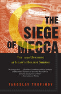 The Siege of Mecca: The 1979 Uprising at Islam's Holiest Shrine - Ingram