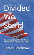 Divided We Stand: The Implications of Another Trump Administration for America's Future - Ingram