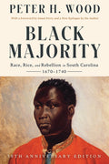 Black Majority: Race, Rice, and Rebellion in South Carolina, 1670-1740 (Anniversary) - Ingram