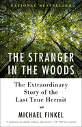The Stranger in the Woods: The Extraordinary Story of the Last True Hermit - Ingram