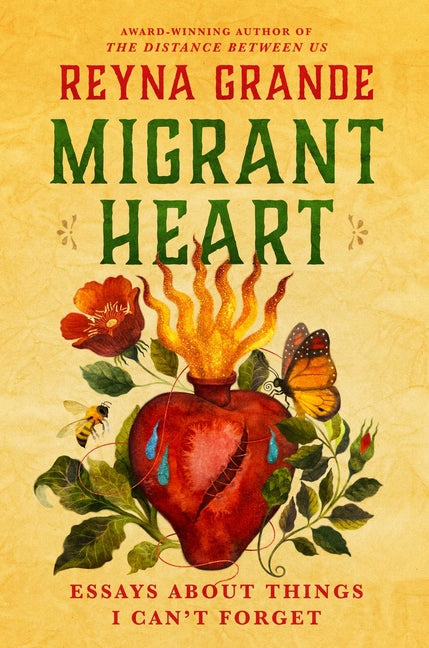 Migrant Heart: Essays about Things I Can't Forget - Ingram