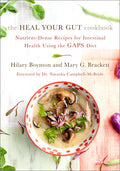 The Heal Your Gut Cookbook: Nutrient-Dense Recipes for Intestinal Health Using the Gaps Diet - Ingram