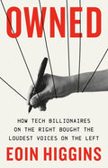 Owned: How Tech Billionaires on the Right Bought the Loudest Voices on the Left - Ingram