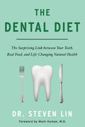 The Dental Diet: The Surprising Link Between Your Teeth, Real Food, and Life-Changing Natural Health - Ingram