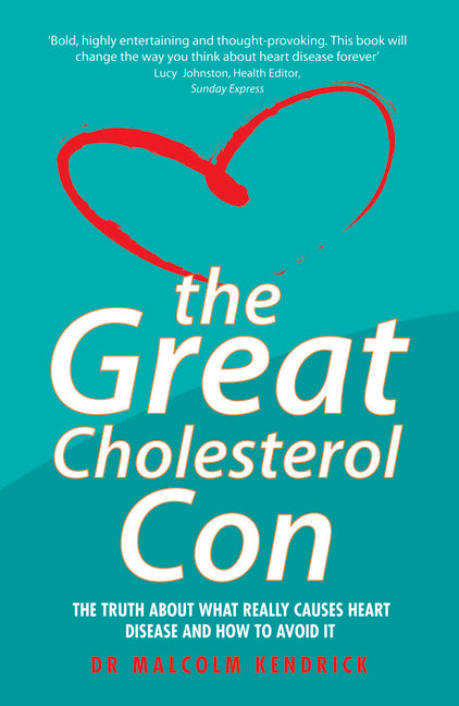 The Great Cholesterol Con: The Truth about What Really Causes Heart Disease and How to Avoid It - Ingram