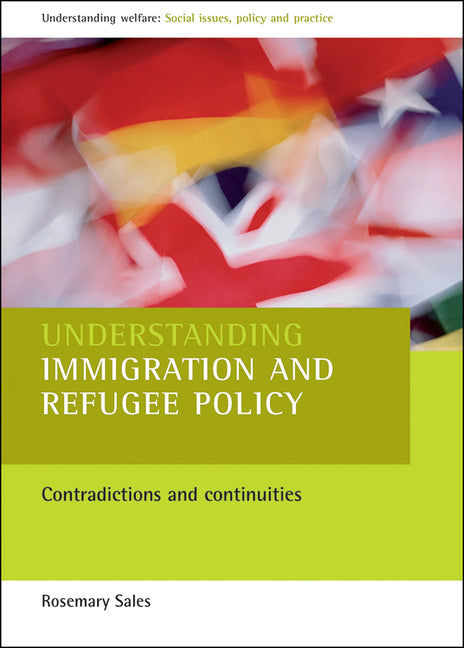 Understanding Immigration and Refugee Policy: Contradictions and Continuities - Ingram