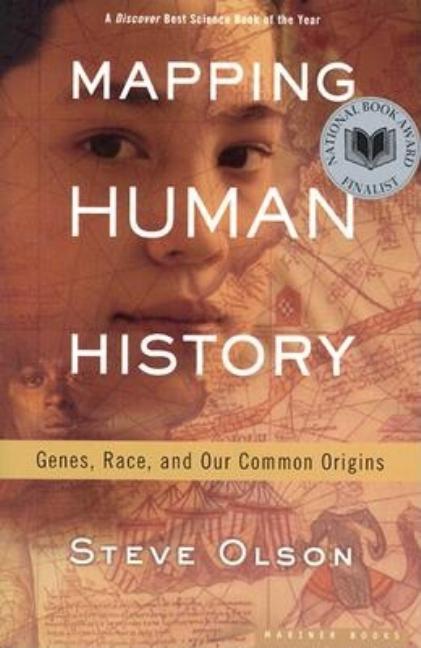 Mapping Human History: Genes, Race, and Our Common Origins - Ingram