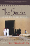 The Saudis: Inside the Desert Kingdom (Updated) - Ingram