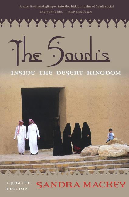 The Saudis: Inside the Desert Kingdom (Updated) - Ingram