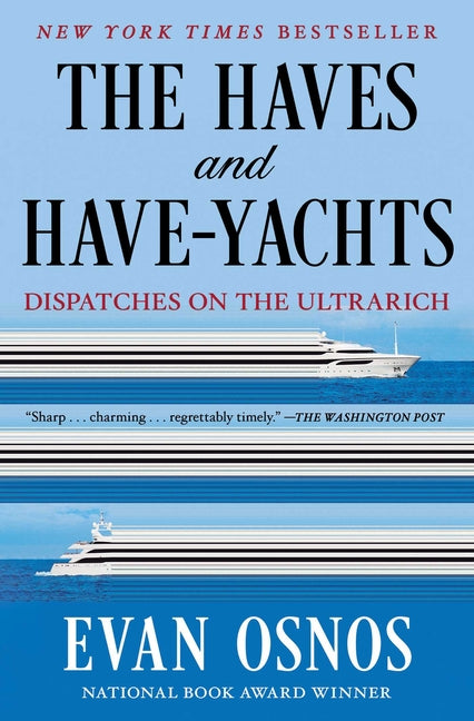 The Haves and Have-Yachts: Dispatches on the Ultrarich - Ingram