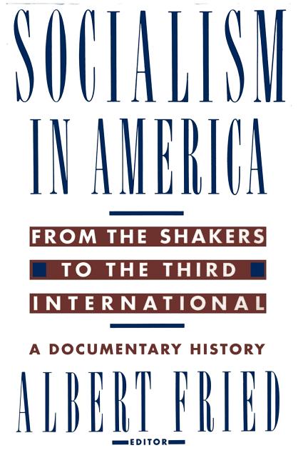Socialism in America from the Shakers to the Third International: A Documentary History - Ingram