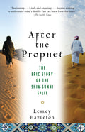 After the Prophet: The Epic Story of the Shia-Sunni Split in Islam - Ingram