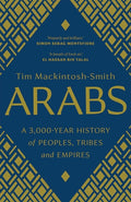 Arabs: A 3,000-Year History of Peoples, Tribes and Empires - Ingram