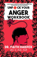 Unfuck Your Anger Workbook: Using Science to Manage Frustration, Rage, and Forgiveness - Ingram