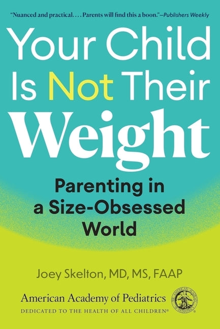 Your Child Is Not Their Weight: Parenting in a Size-Obsessed World - Ingram