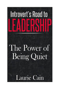 Introvert's Road To Leadership: The Power Of Being Quiet - Ingram