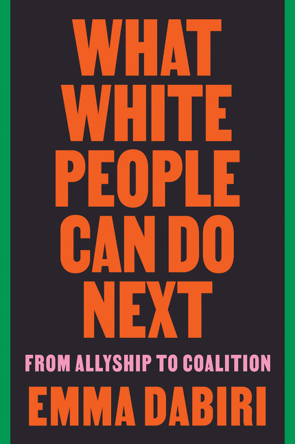 What White People Can Do Next: From Allyship to Coalition - Ingram