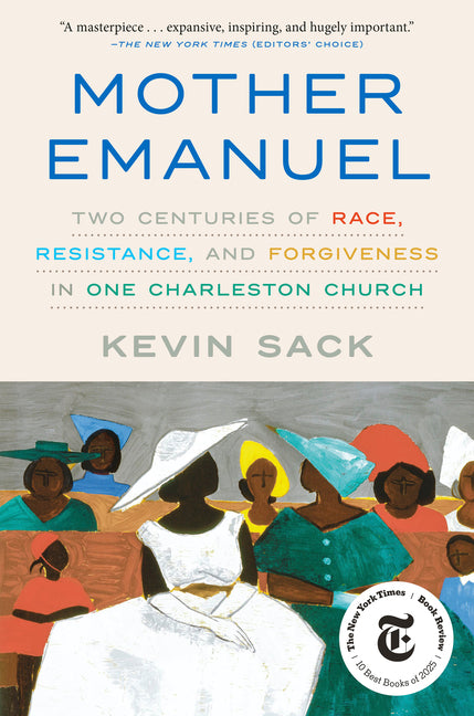 Mother Emanuel: Two Centuries of Race, Resistance, and Forgiveness in One Charleston Church - Ingram