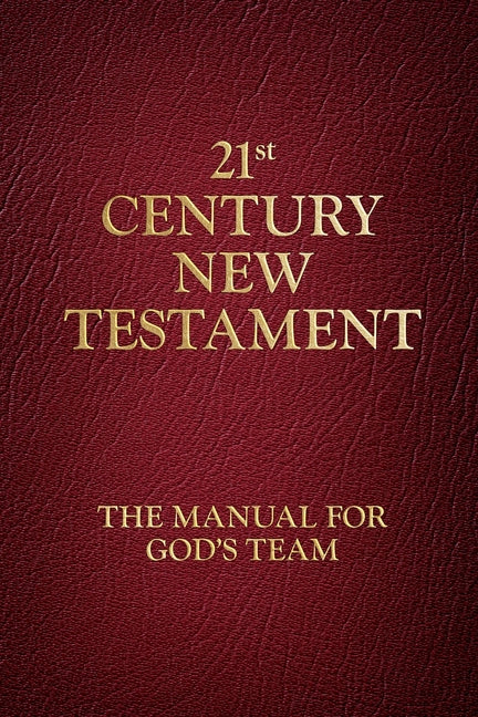 21st Century New Testament: The Manual for God's Team - Ingram