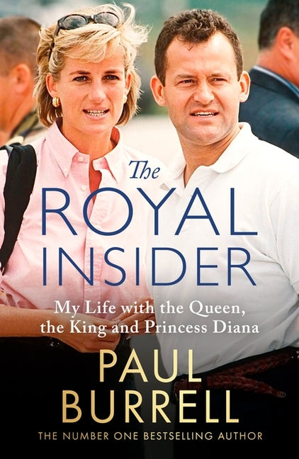 The Royal Insider: My Life with the Queen, the King and Princess Diana - Ingram