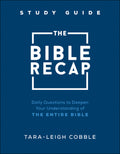The Bible Recap Study Guide: Daily Questions to Deepen Your Understanding of the Entire Bible - Ingram