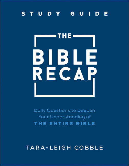 The Bible Recap Study Guide: Daily Questions to Deepen Your Understanding of the Entire Bible - Ingram