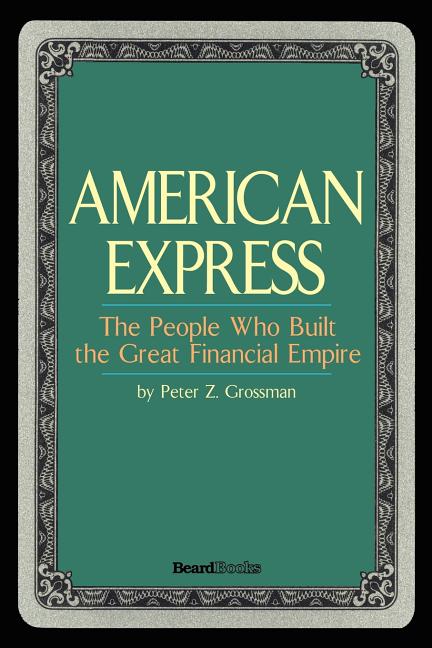 American Express: The People Who Built the Great Financial Empire - Ingram