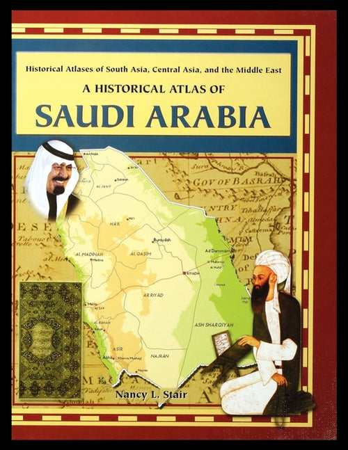 A Historical Atlas of Saudi Arabia - Ingram