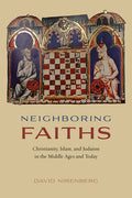 Neighboring Faiths: Christianity, Islam, and Judaism in the Middle Ages and Today - Ingram