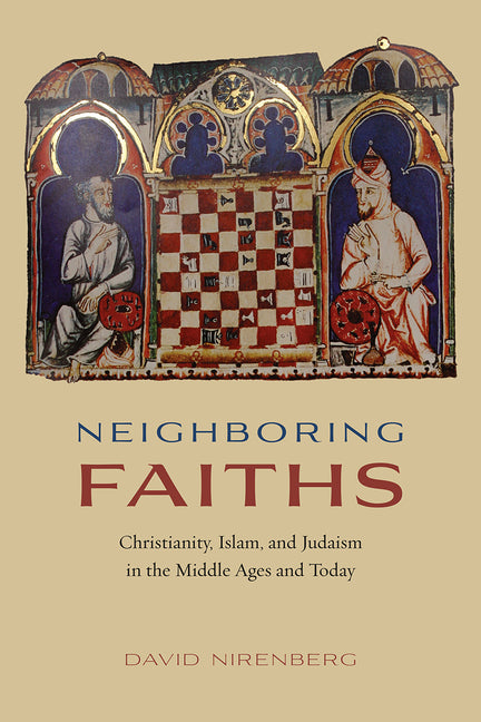 Neighboring Faiths: Christianity, Islam, and Judaism in the Middle Ages and Today - Ingram
