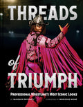 Threads of Triumph: Professional Wrestling's Most Iconic Looks - Ingram