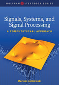 Signals, Systems, and Signal Processing: A Computational Approach - Ingram
