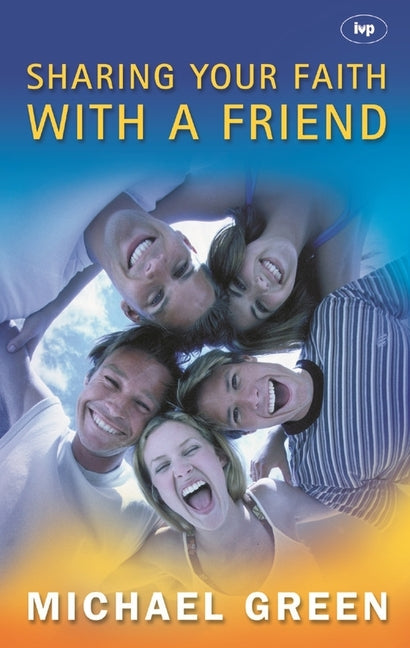 Sharing Your Faith with a Friend: Simple Steps to Introducing Jesus - Ingram