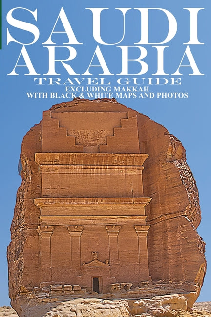 Saudi Arabia: Travel Guide (Not Including Makkah) - Ingram