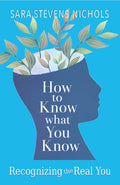 How to Know What You Know: Recognizing the Real You - Ingram