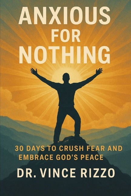 Anxious for Nothing: 30 Days to Crush Fear and Embrace God's Peace - Ingram