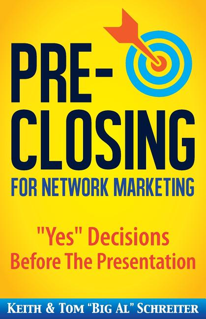 Pre-Closing for Network Marketing: "Yes" Decisions before the Presentation - Ingram
