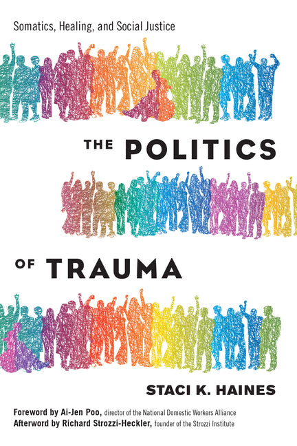 The Politics of Trauma: Somatics, Healing, and Social Justice - Ingram