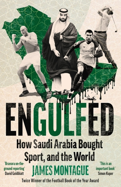 Engulfed: How Saudi Arabia Bought Sport, and the World - Ingram
