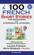 100 French Short Stories for Beginners Learn French with Stories Including Audiobook: (Easy French Edition Foreign Language Bilingual Book 1) (French) - Ingram