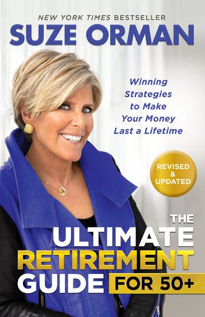 The Ultimate Retirement Guide for 50+: Winning Strategies to Make Your Money Last a Lifetime (Revised & Updated for 2025) - Ingram