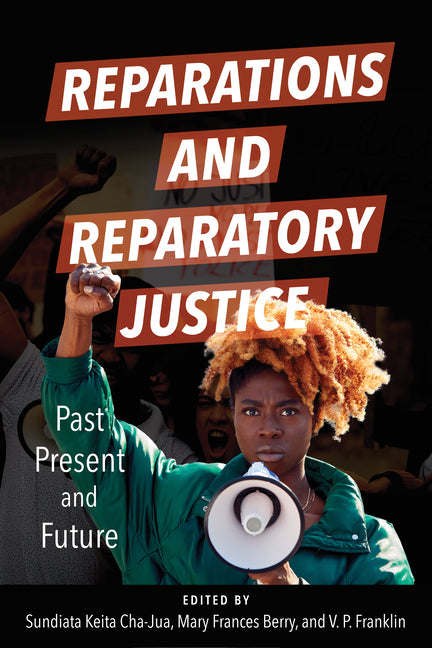 Reparations and Reparatory Justice: Past, Present, and Future - Ingram