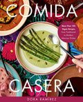 Comida Casera: More Than 100 Vegan Recipes, from Traditional to Modern Mexican Dishes - Ingram