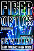 Fiber Optics: Networking And Data Transmission In Action - Ingram