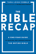 The Bible Recap: A One-Year Guide to Reading and Understanding the Entire Bible - Ingram