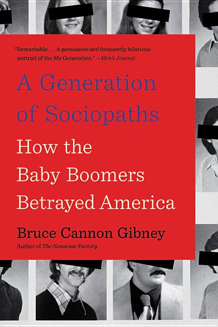 A Generation of Sociopaths: How the Baby Boomers Betrayed America - Ingram