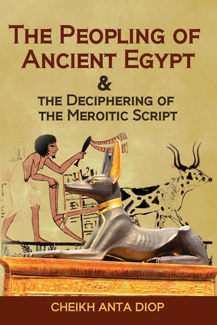 The Peopling of Ancient Egypt & the Deciphering of the Meroitic Script - Ingram