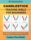 Candlestick Trading Bible for Beginners: Master Proven Strategies for Price Action, Market Structure, Trend Reversals, Support & Resistance, with Char - Ingram